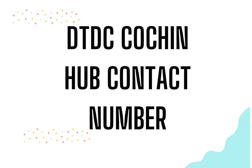 Dtdc Cochin Hub Contact Number