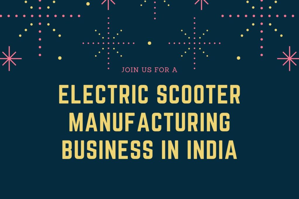 Electric Scooter Manufacturing Business In India