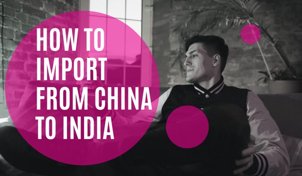 How To Import From China To India