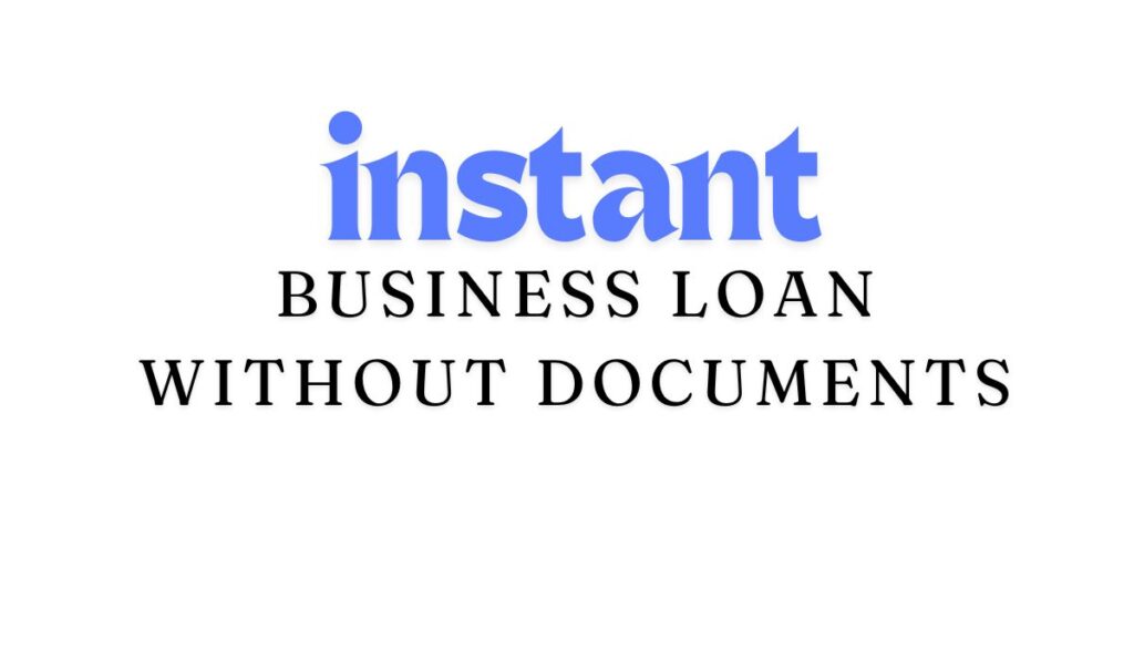 Instant Business Loan Without Documents