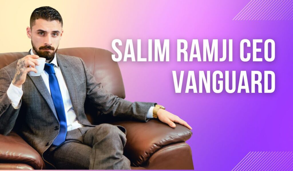 Salim Ramji CEO Vanguard