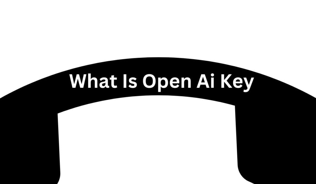 What Is Open Ai Key