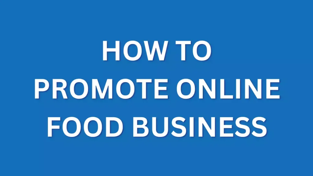 How To Promote Online Food Business