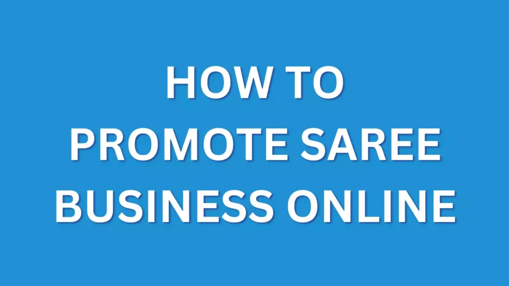 How To Promote Saree Business Online