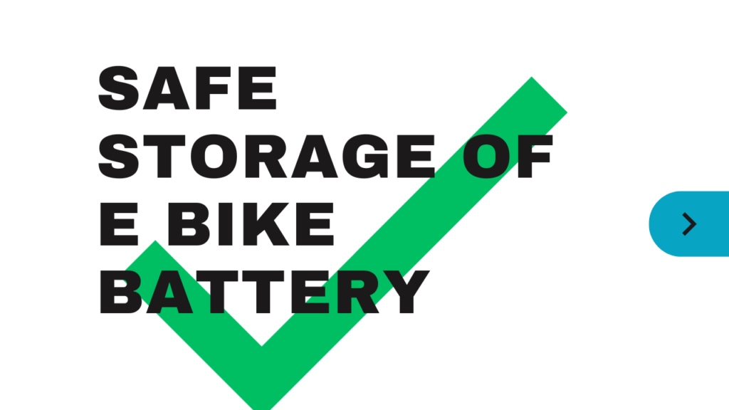 Safe Storage of E Bike Battery