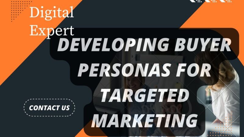 Developing Buyer Personas For Targeted Marketing