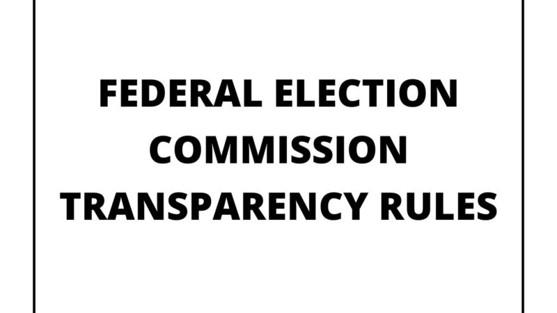 Federal Election Commission Transparency Rules