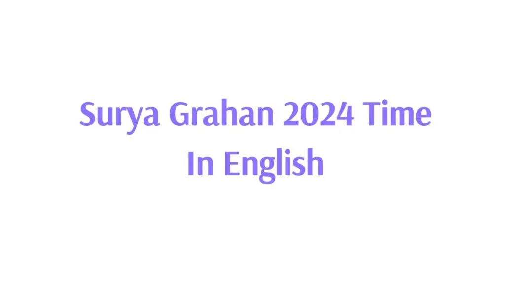 Surya Grahan 2024 Time In English