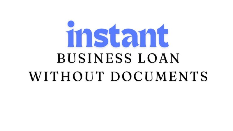 Instant Business Loan Without Documents